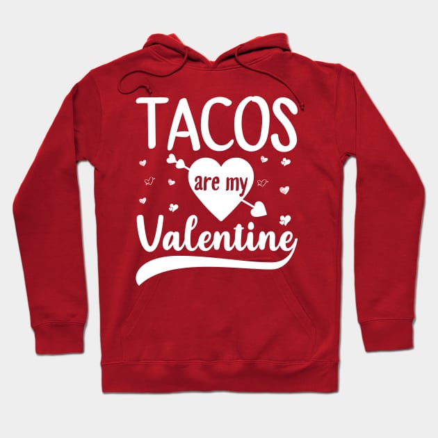 Tacos Is My Valentine Hoodie by DragonTees